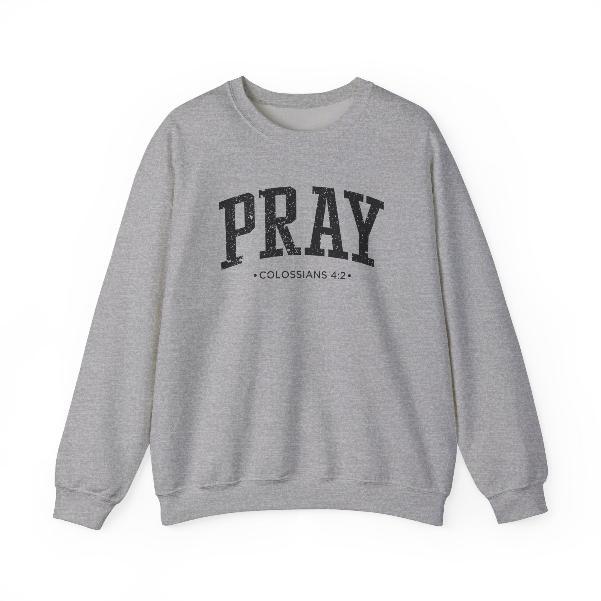 Front view of Sport Grey crewneck sweatshirt with black large PRAY text and Colossians 4:2 below it across chest