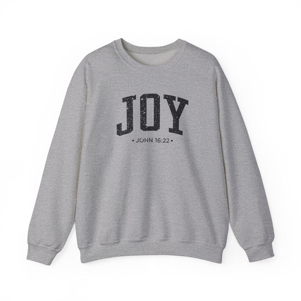 Front view of Sport Grey crewneck sweatshirt with black large JOY text and John 16:22 below it across chest