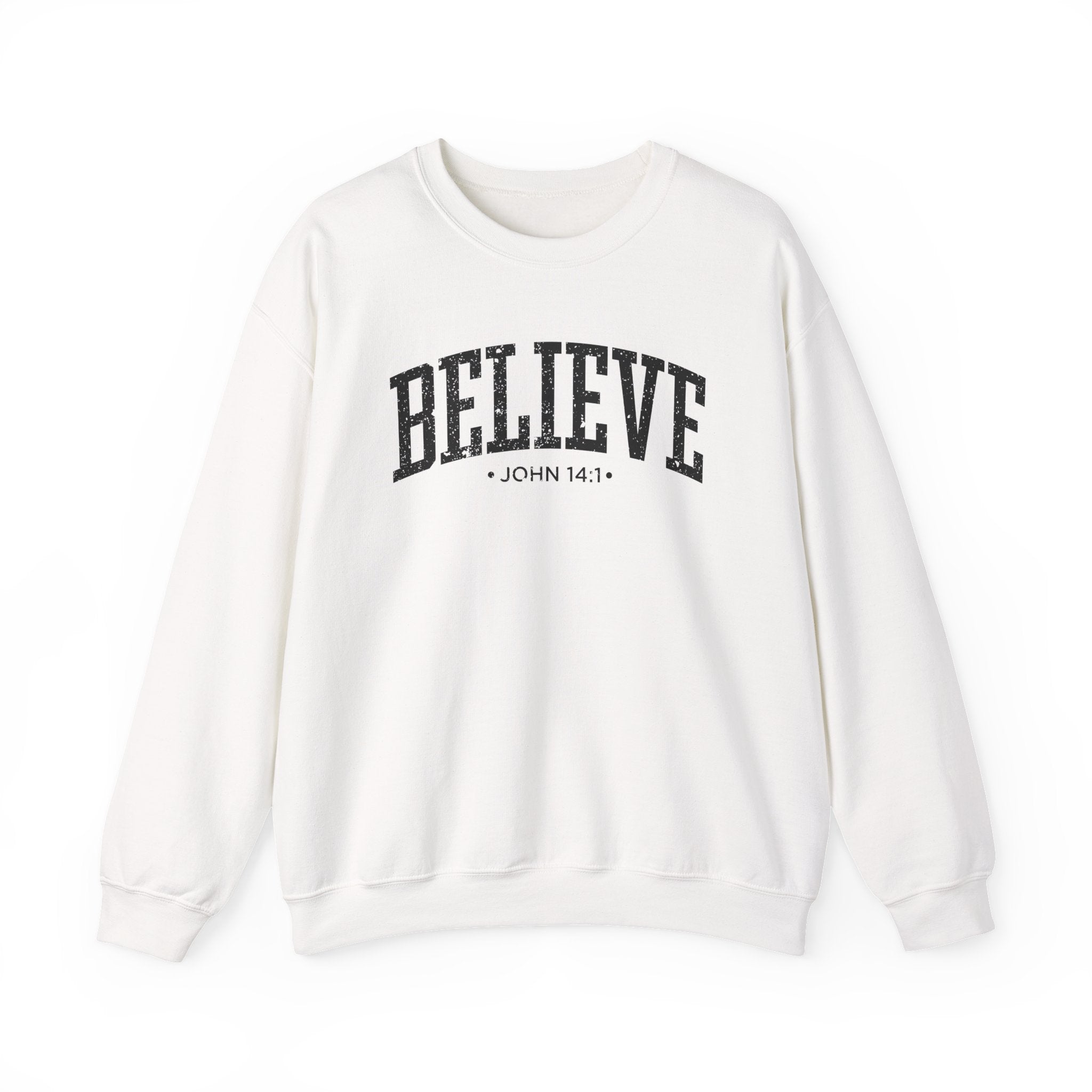 Front view of White crewneck sweatshirt with black large BELIEVE text and John 14:1 below it across chest