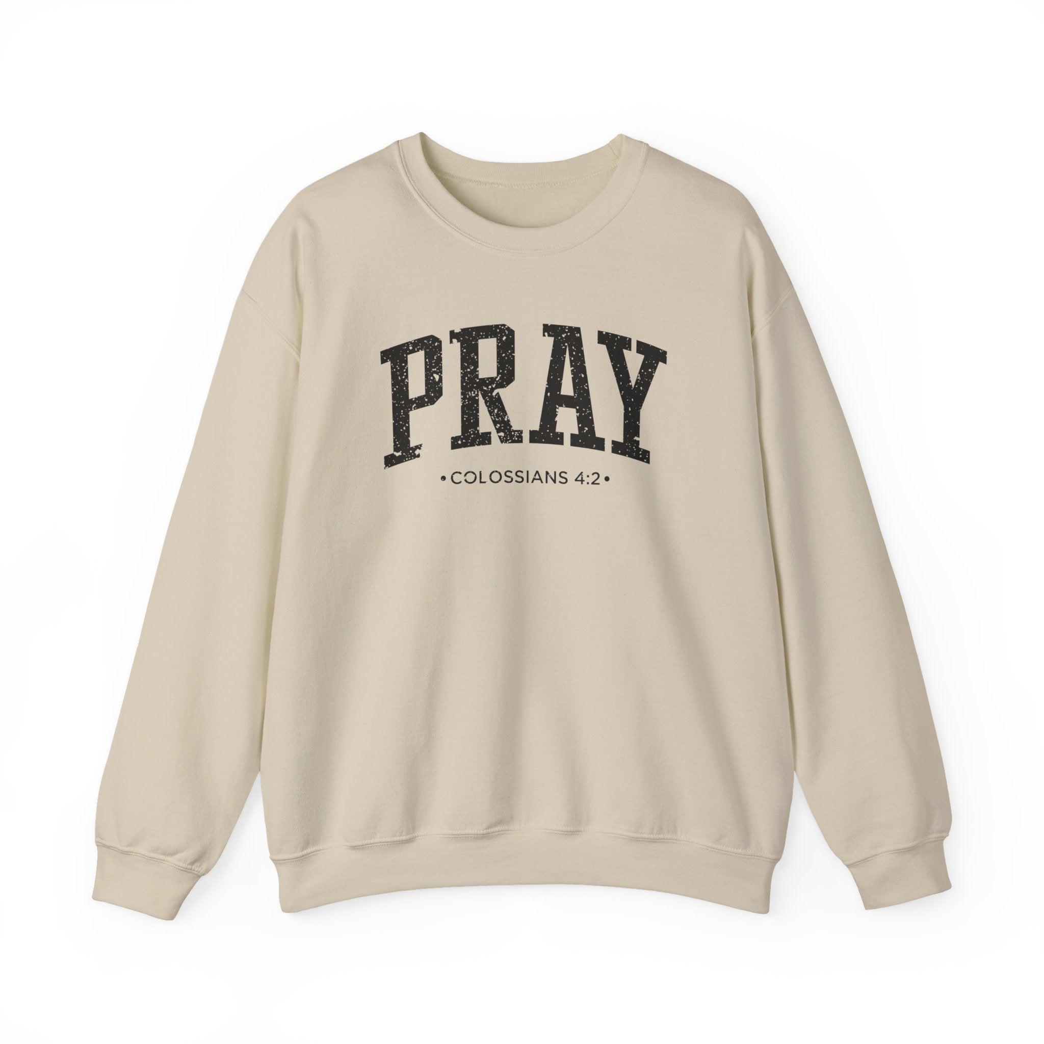 Front view of Sand crewneck sweatshirt with black large PRAY text and Colossians 4:2 below it across chest