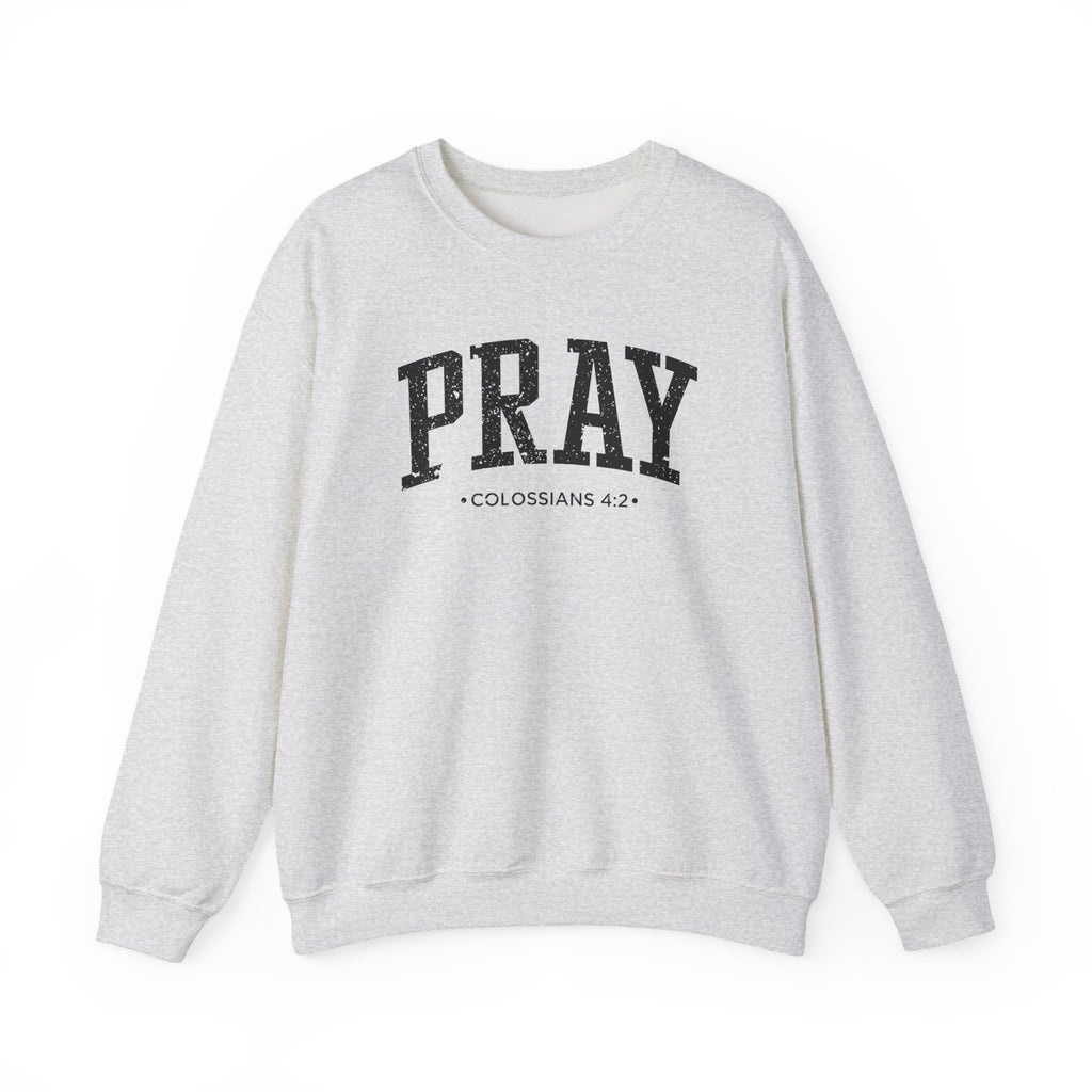 Front view of Ash crewneck sweatshirt with black large PRAY text and Colossians 4:2 below it across chest