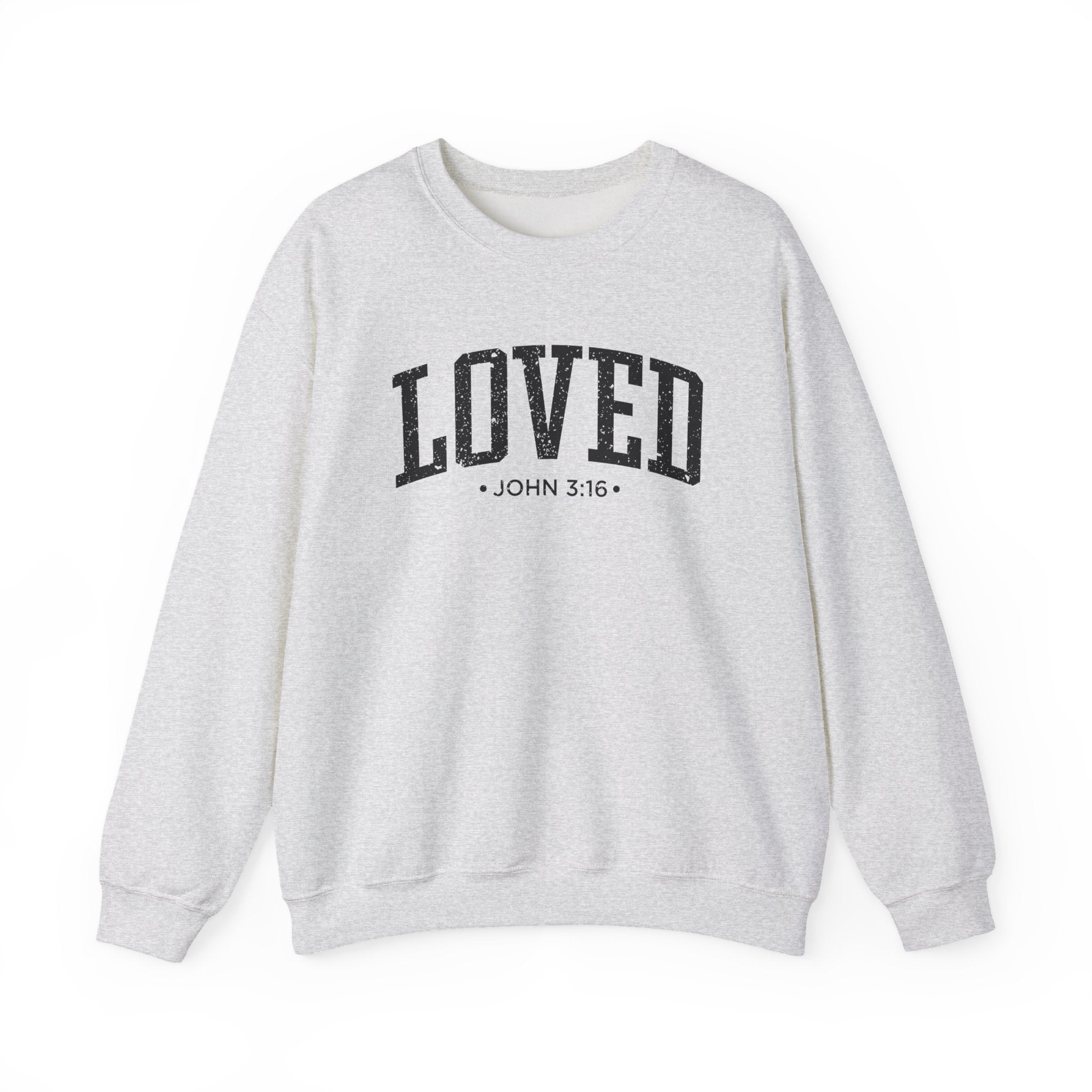 Front view of Ash crewneck sweatshirt with black large LOVED text and John 3:16 below it across chest