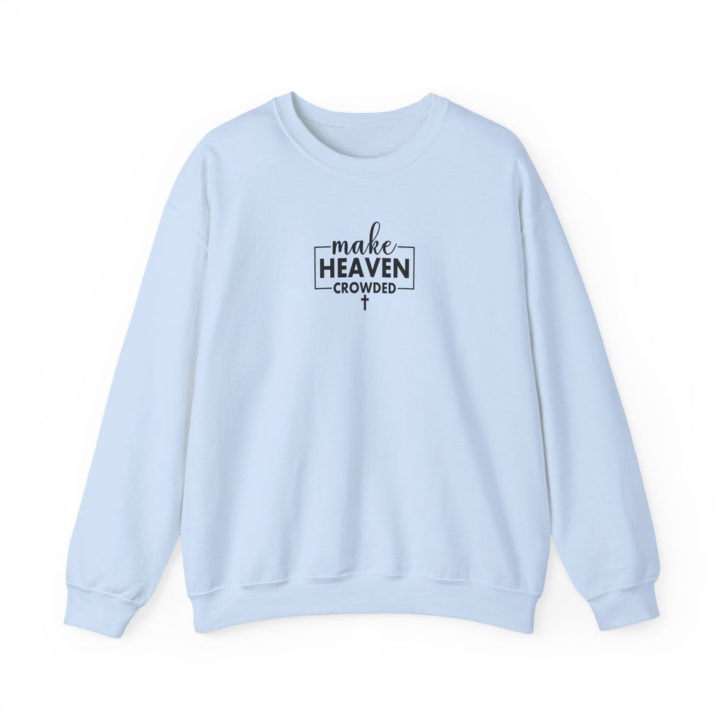 Front view Light Blue crewneck sweatshirt with black text ‘Make Heaven Crowded’ on middle chest