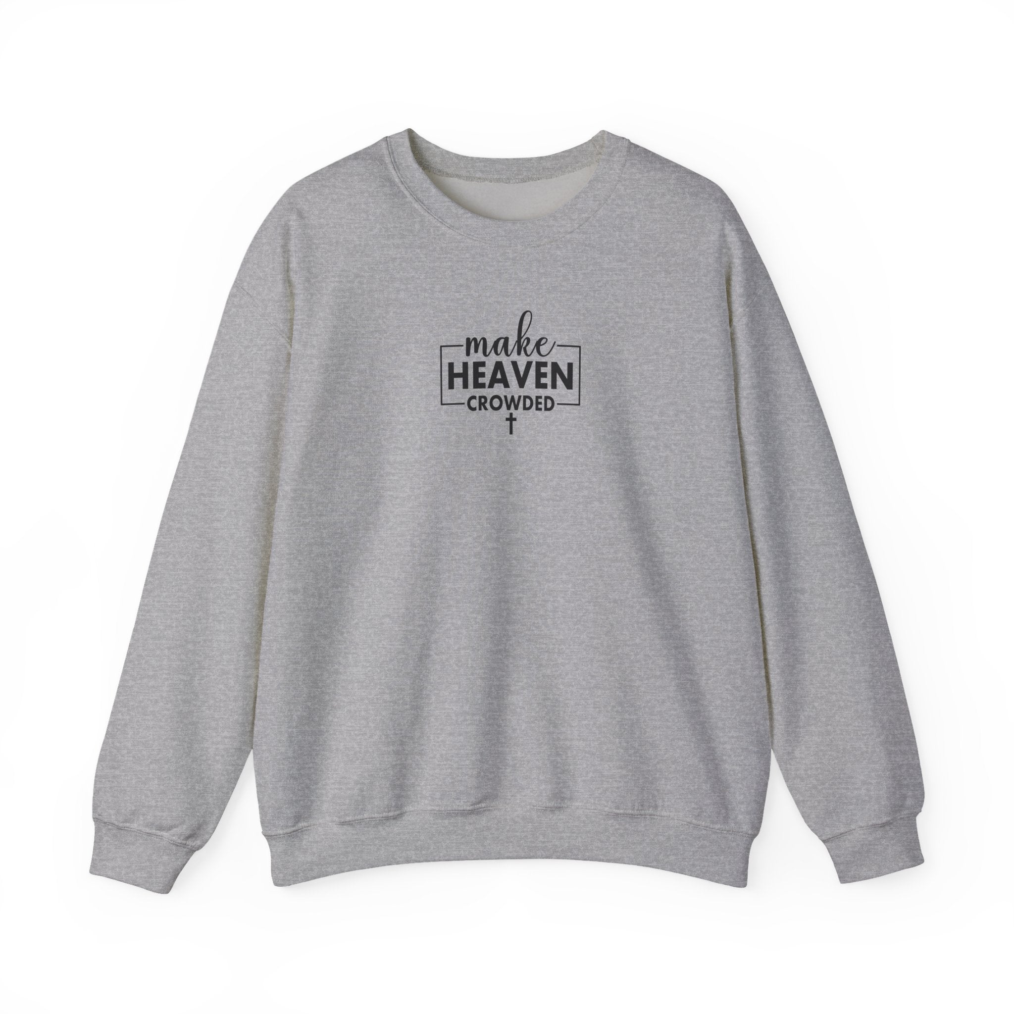 Front view Sport Grey crewneck sweatshirt with black text ‘Make Heaven Crowded’ on middle chest