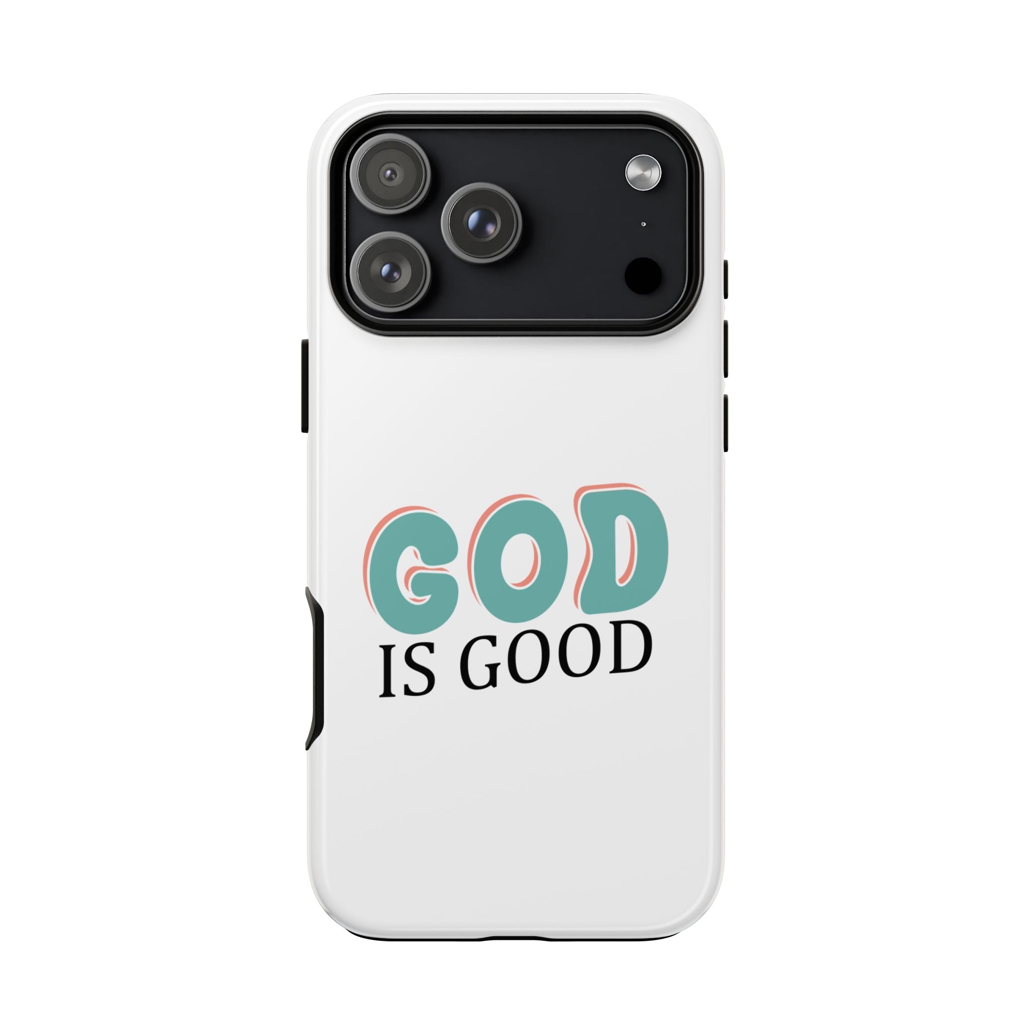White iPhone case with text saying God Is Good displayed on an iPhone 17 Pro Max