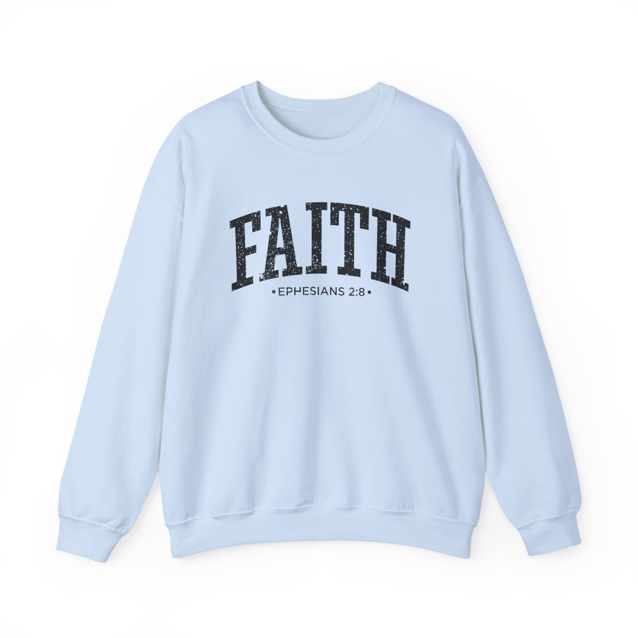Front view of Light Blue crewneck sweatshirt with black large FAITH text and Ephesians 2:8 below it across chest