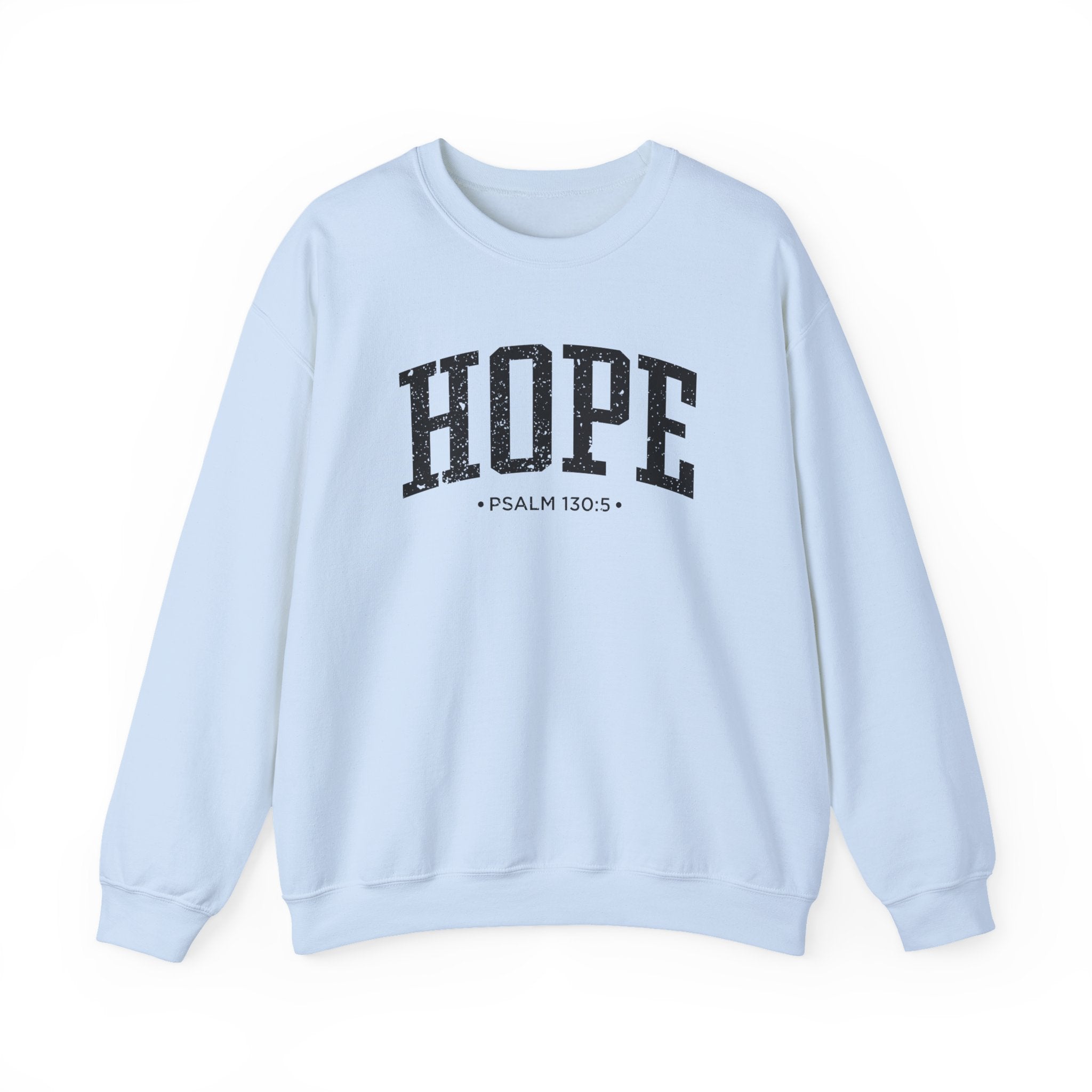 Front view of Light Blue crewneck sweatshirt with black large HOPE text and Psalm 130:5 below it across chest