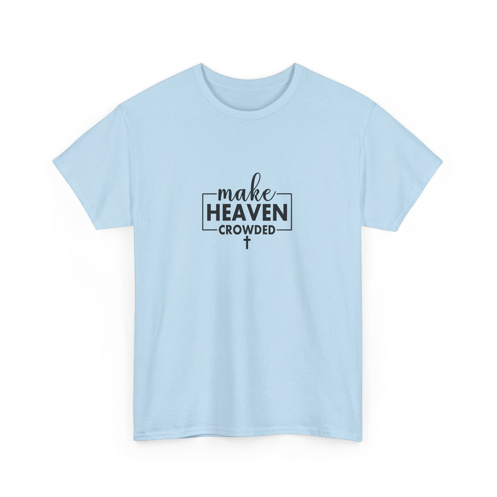 Front view of Light Blue t-shirt with black text Make Heaven Crowded centered on chest