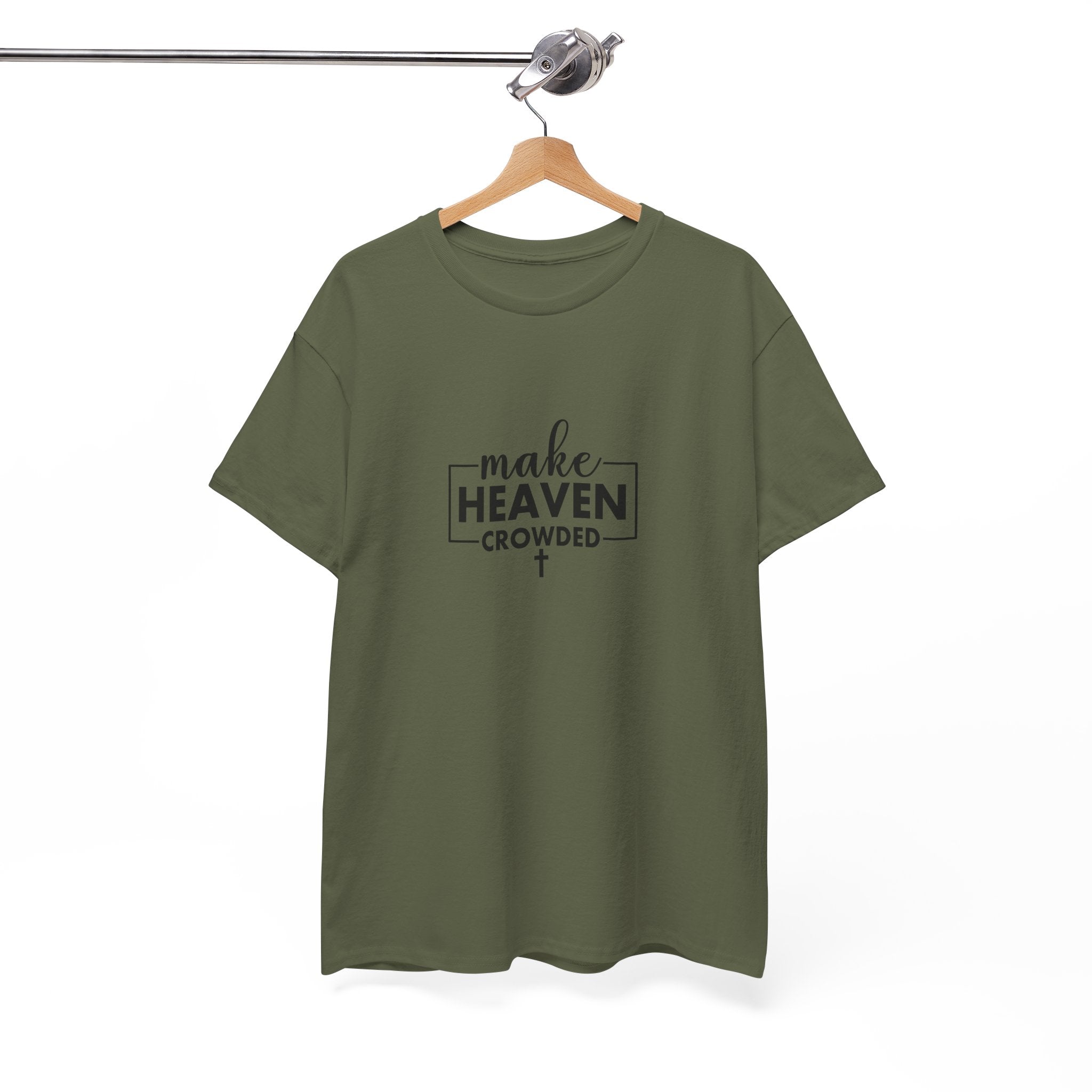 Front view of Military Green t-shirt with black text Make Heaven Crowded centered on chest. Displayed on a hanger.