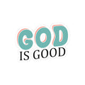 Retro-style sticker with colorful text saying God Is Good