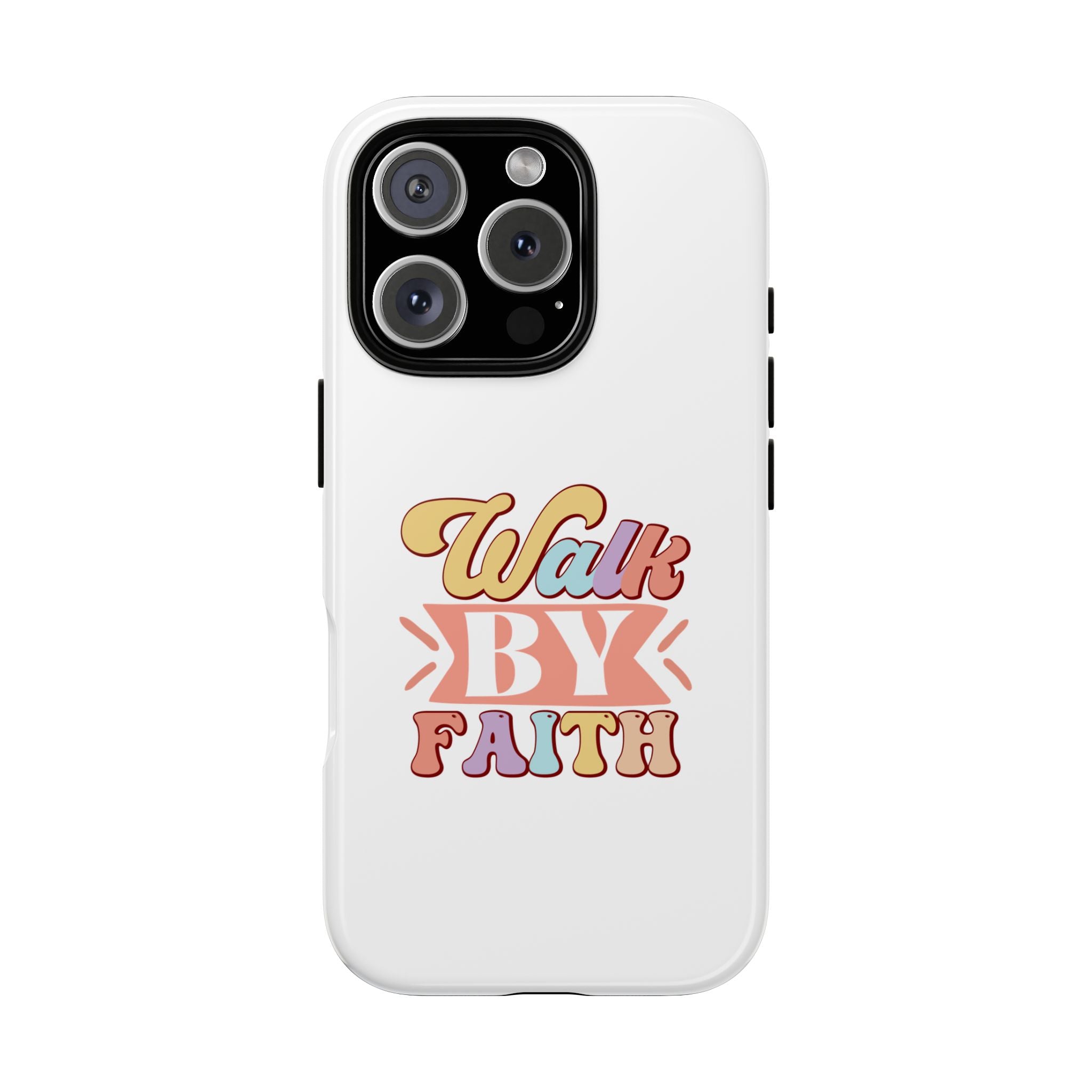 White iPhone case with colorful graphic saying Walk By Faith displayed on an iPhone 16 Pro