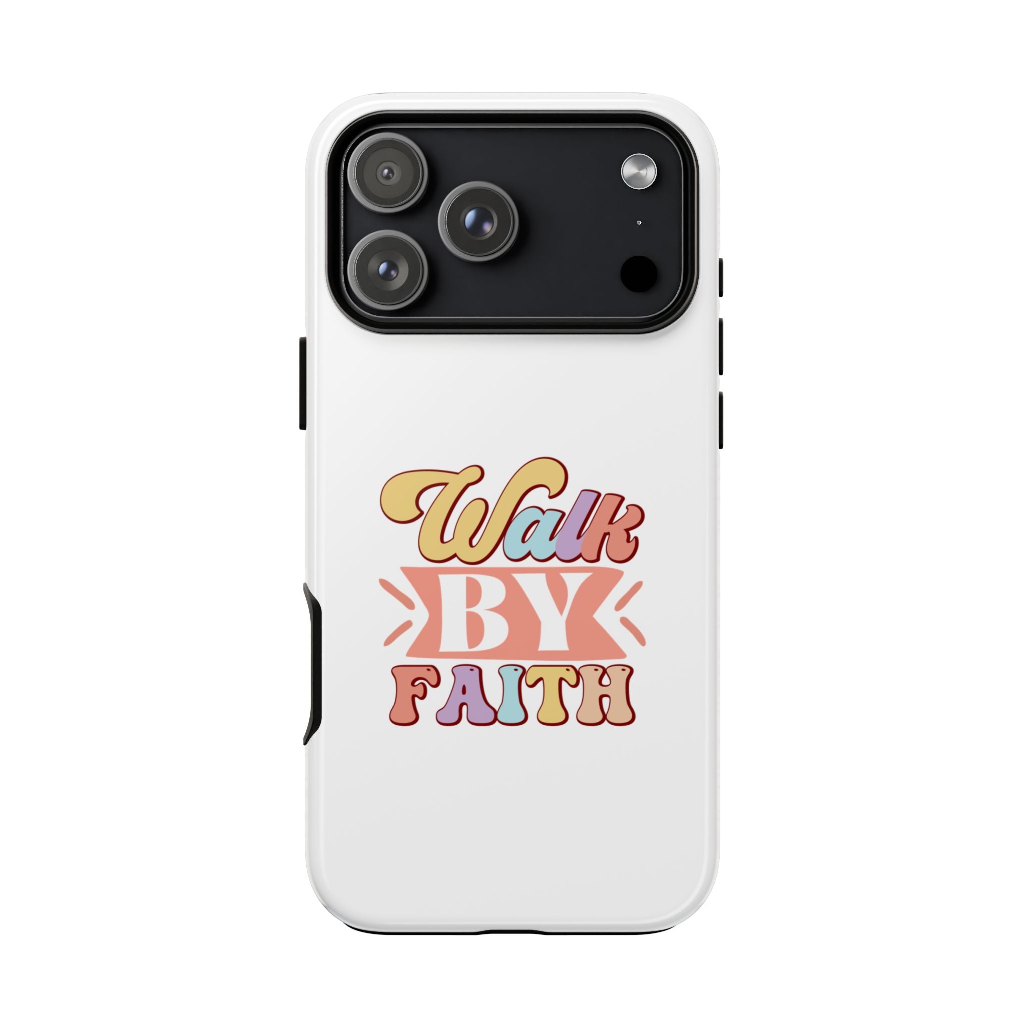 White iPhone case with colorful graphic saying Walk By Faith displayed on an iPhone 17 Pro Max
