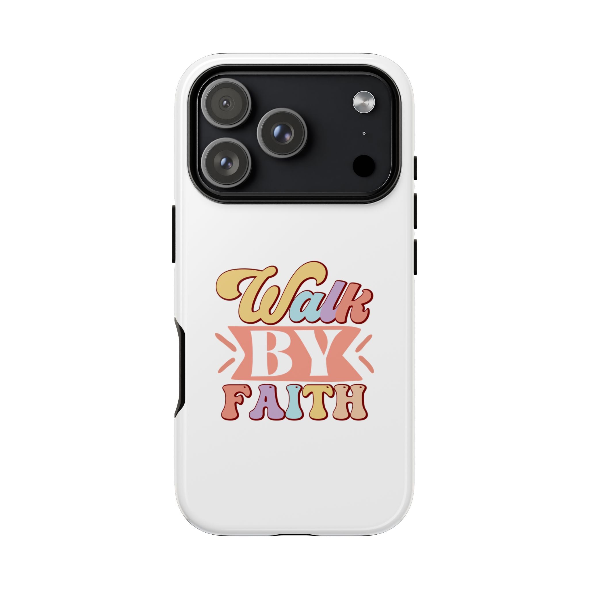 White iPhone case with colorful graphic saying Walk By Faith displayed on an iPhone 17 Pro