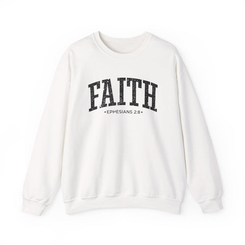Front view of White crewneck sweatshirt with black large FAITH text and Ephesians 2:8 below it across chest