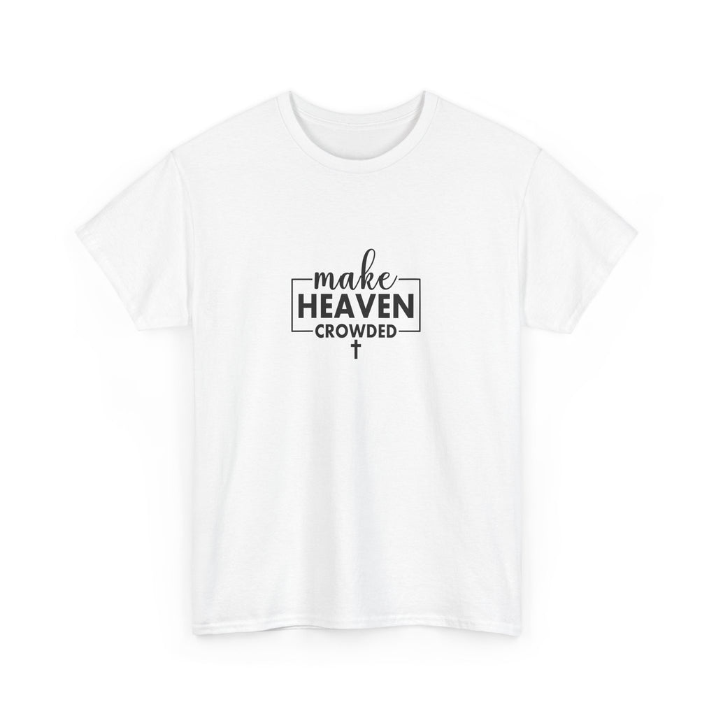 Front view of white t-shirt with black text Make Heaven Crowded centered on chest